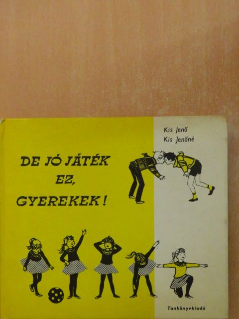 Kis Jenő - De jó játék ez, gyerekek! [antikvár]