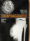 Csató Zsuzsa - Csontdaganatok (kétszeresen dedikált példány) [antikvár]