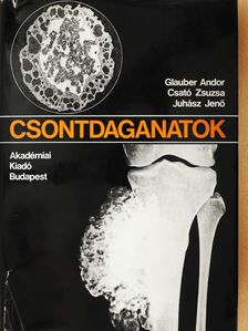 Csató Zsuzsa - Csontdaganatok (kétszeresen dedikált példány) [antikvár]
