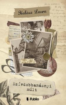 Laura Halász - Szívdobbanásnyi múlt [eKönyv: epub, mobi]
