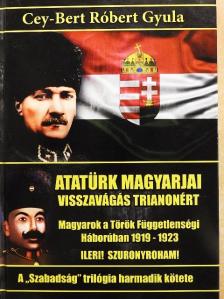 Cey-Bert Róbert Gyula - Atatürk magyarjai [antikvár]