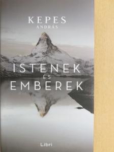 Kepes András - Istenek és emberek [antikvár]