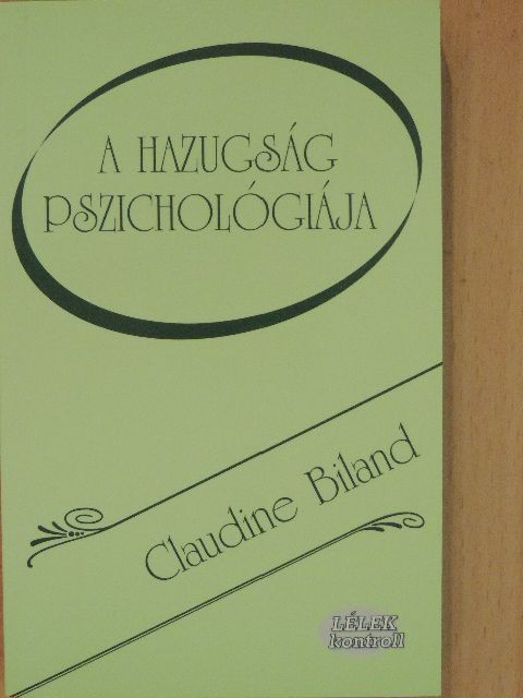 Claudine Biland - A hazugság pszichológiája [antikvár]