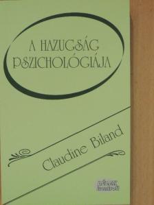 Claudine Biland - A hazugság pszichológiája [antikvár]