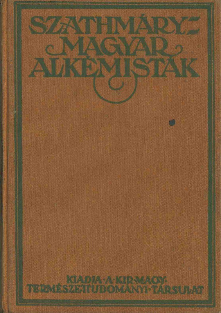 SZATHMÁRY LÁSZLÓ - Magyar alkémisták [antikvár]
