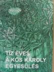 Tíz éves a Kós Károly Egyesülés [antikvár]