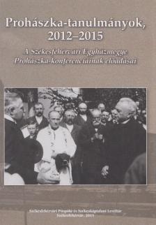 Mózessy Gergely - Prohászka-tanulmányok 2012-2015 [antikvár]