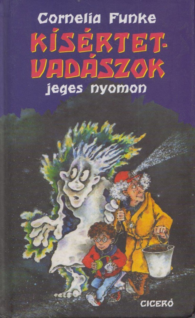 Cornelia Funke - Kísértetvadászok jeges nyomon [antikvár]