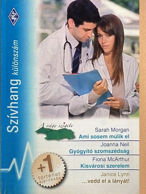 Fiona McArthur - Ami sosem múlik el/Gyógyító szomszédság/Kisvárosi szerelem/...vedd el a lányát! [antikvár]