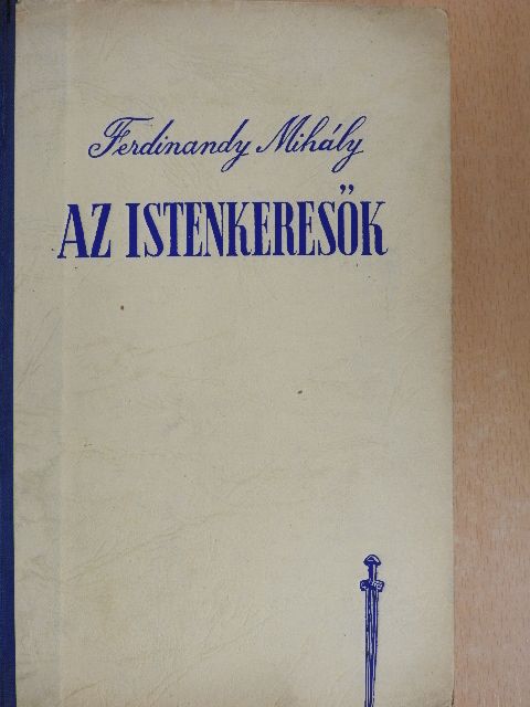 Ferdinandy Mihály - Az istenkeresők [antikvár]