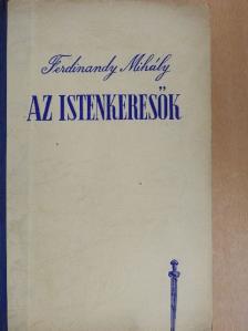 Ferdinandy Mihály - Az istenkeresők [antikvár]