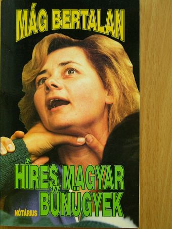 Mág Bertalan - Híres magyar bűnügyek [antikvár]