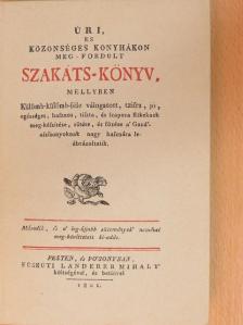 Úri, és közönséges konyhákon meg-fordúlt szakáts-könyv [antikvár]