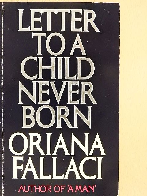 Oriana Fallaci - Letter to a Child Never Born [antikvár]