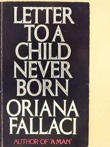 Oriana Fallaci - Letter to a Child Never Born [antikvár]