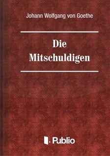 Johann Wolfgang Goethe - Die Mitschuldigen [eKönyv: epub, mobi, pdf]