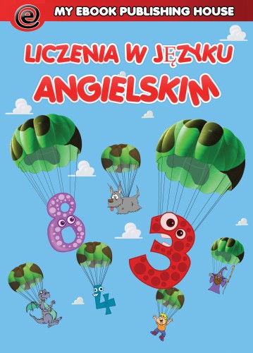 House My Ebook Publishing - Liczenie w jêzyku angielskim [eKönyv: epub, mobi]