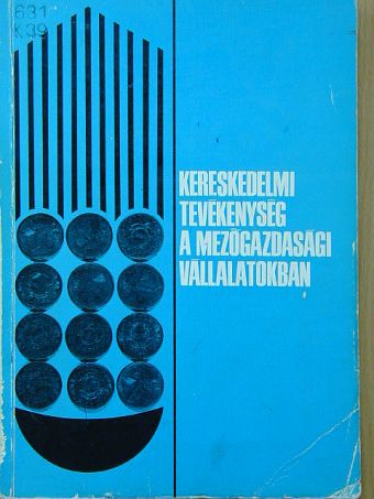 Christián István - Kereskedelmi tevékenység a mezőgazdasági vállalatokban [antikvár]