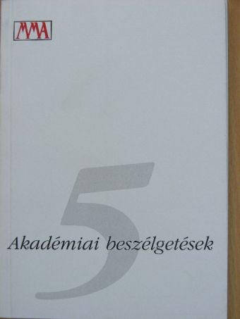 Fekete György - Akadémiai beszélgetések 5. [antikvár]