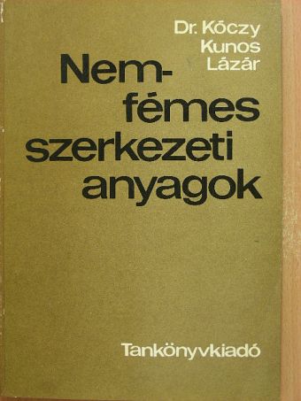 Dr. Kóczy László - Nemfémes szerkezeti anyagok [antikvár]