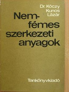 Dr. Kóczy László - Nemfémes szerkezeti anyagok [antikvár]