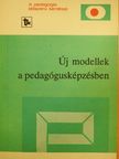 Daróczi Erzsébet - Új modellek a pedagógusképzésben [antikvár]