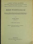 Entz Géza - Miért pusztulnak ki véglénytenyészeteink? [antikvár]