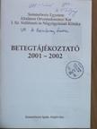Semmelweis Egyetem Általános Orvostudományi Kar I. Sz. Szülészeti és Nőgyógyászati Klinika Betegtájékoztató 2001-2002 [antikvár]