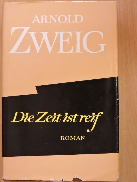 Arnold Zweig - Die Zeit ist reif [antikvár]