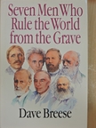Dave Breese - Seven Men Who Rule the World from the Grave [antikvár]