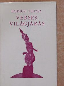 Bodicsi Zsuzsa - Verses világjárás (aláírt példány) [antikvár]