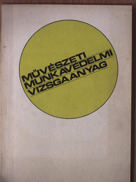 Művészeti munkavédelmi vizsgaanyag [antikvár]