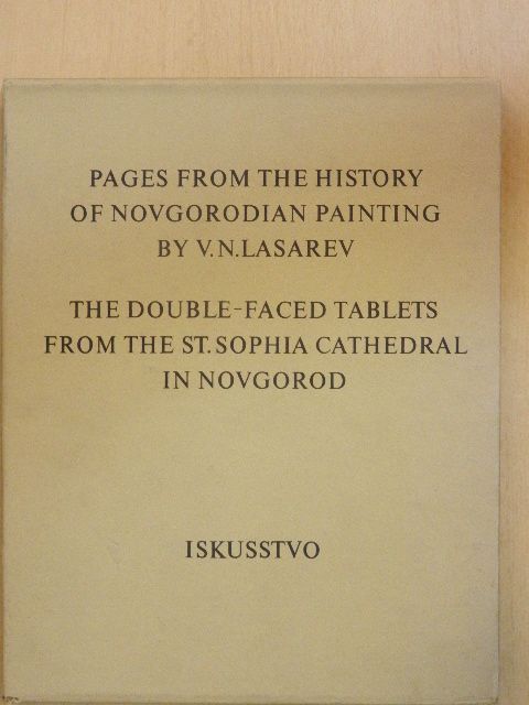 V. N. Lasarev - Pages from the History of Novgorodian Painting [antikvár]