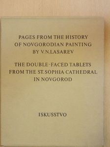 V. N. Lasarev - Pages from the History of Novgorodian Painting [antikvár]