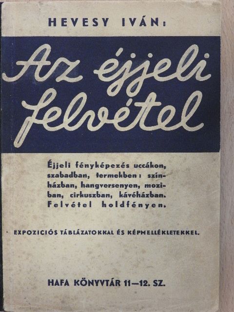 Hevesy Iván - Az éjjeli felvétel [antikvár]