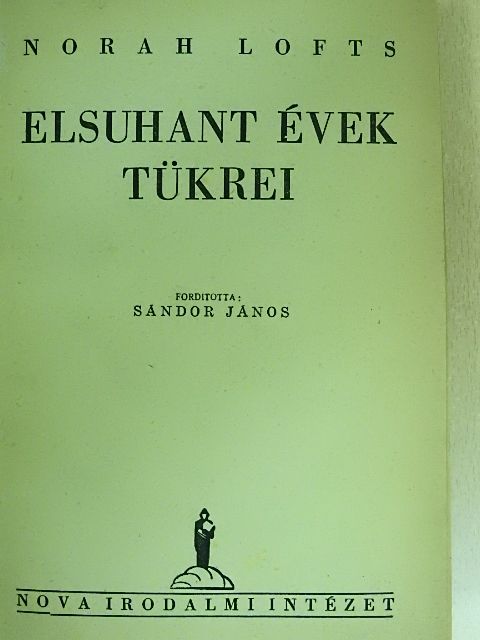 Norah Lofts - Elsuhant évek tükrei [antikvár]