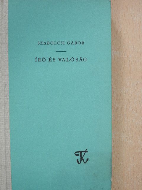 Szabolcsi Gábor - Író és valóság (dedikált példány) [antikvár]