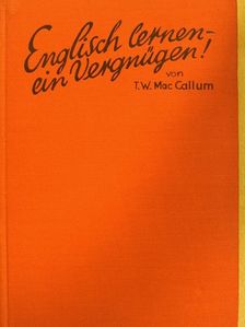 T. W. Mac Callum - Englisch Lernen ein Vergnügen! [antikvár]