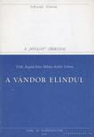 Füst Milán, Tóth Árpád, Szabó Lőrinc - A vándor elindul [antikvár]