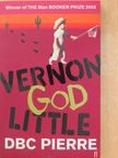 DBC Pierre - Vernon God Little [antikvár]
