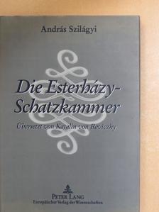 Szilágyi András - Die Esterházy-Schatzkammer [antikvár]