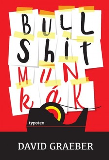 David Graeber - Bullshit munkák [eKönyv: epub, mobi]