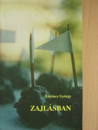 Lőrincz György - Zajlásban [antikvár]