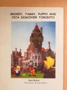 Kati Rekai - Mickey, Taggy, Puppo and Cica discover Toronto [antikvár]