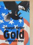 Joseph Heller - Gold a mennybe megy [antikvár]