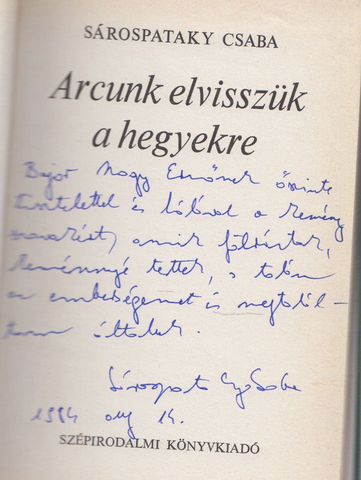 Sárospataky Csaba - Arcunk elvisszük a hegyekre (dedikált) [antikvár]