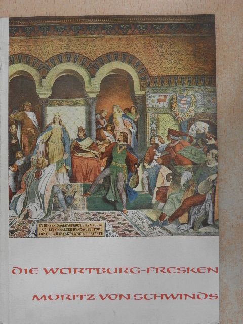 Helga Bäuml - Die Wartburg-Fresken Moritz von Schwinds [antikvár]