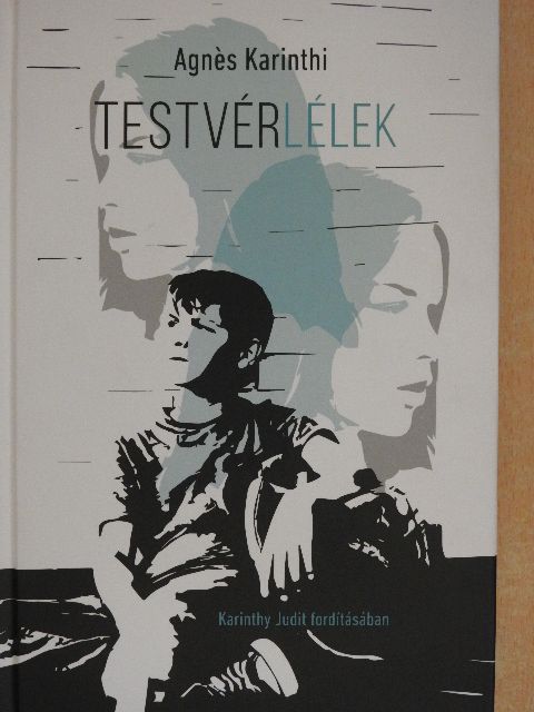Agnés Karinthi - Testvérlélek [antikvár]