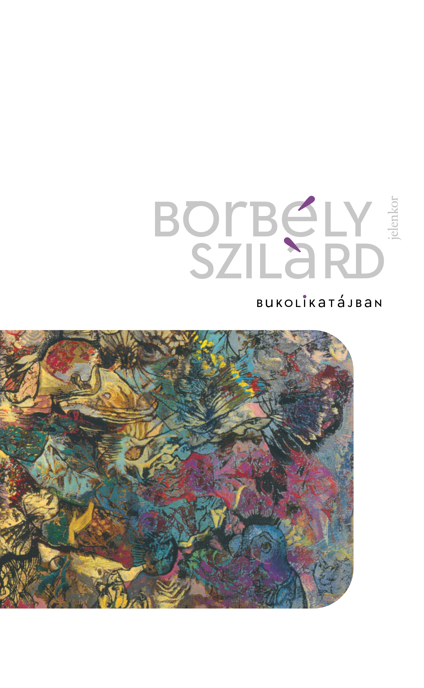 BORBÉLY SZILÁRD - Bukolikatájban [eKönyv: epub, mobi]