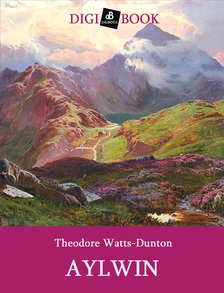 Theodore Watts Dunton - Aylwin [eKönyv: epub, mobi]